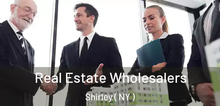  Real Estate Wholesalers Shirley ( NY )