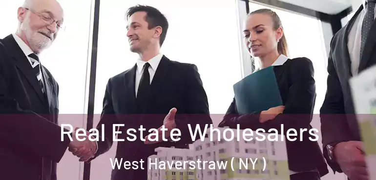  Real Estate Wholesalers West Haverstraw ( NY )