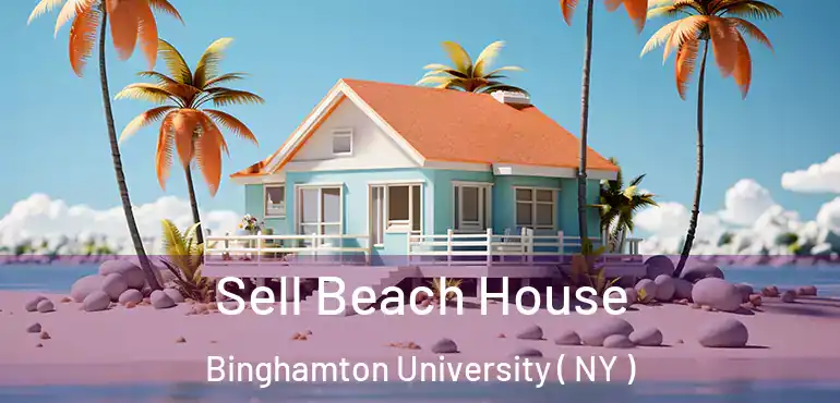  Sell Beach House Binghamton University ( NY )