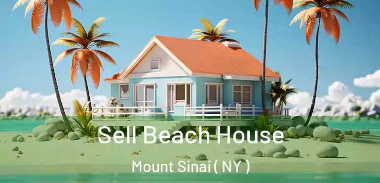  Sell Beach House Mount Sinai ( NY )