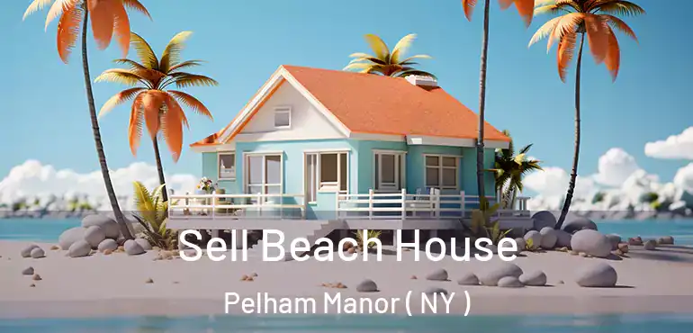  Sell Beach House Pelham Manor ( NY )