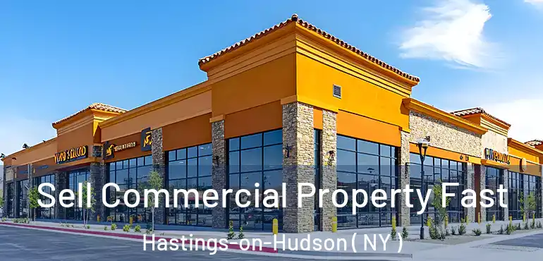  Sell Commercial Property Fast Hastings-on-Hudson ( NY )