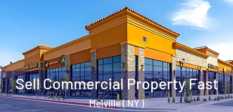  Sell Commercial Property Fast Melville ( NY )