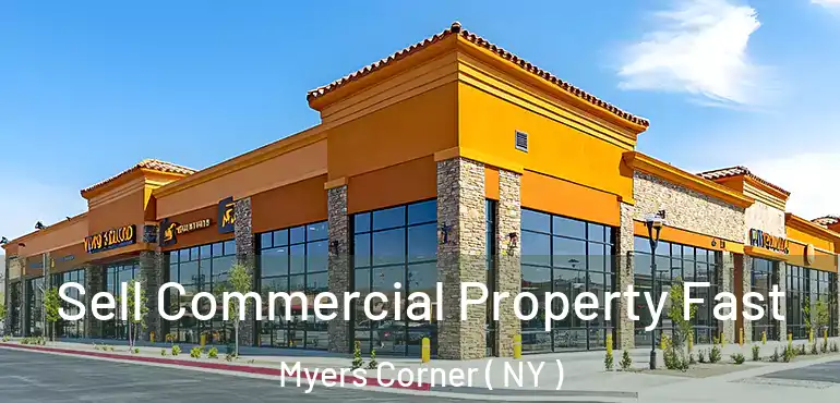  Sell Commercial Property Fast Myers Corner ( NY )