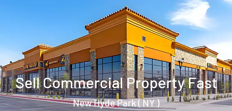  Sell Commercial Property Fast New Hyde Park ( NY )