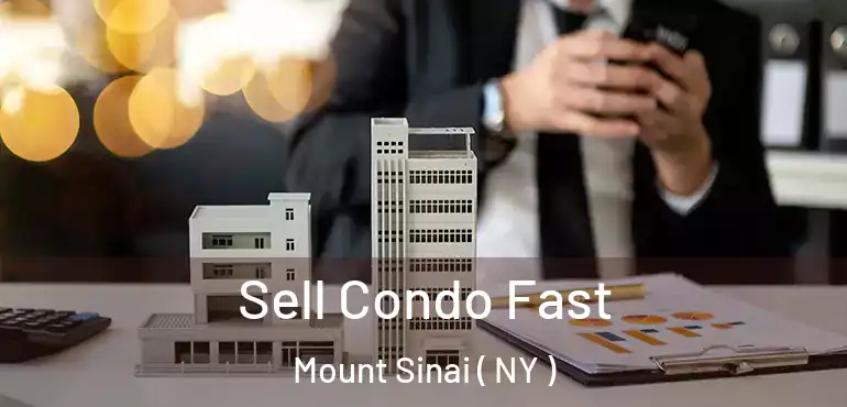  Sell Condo Fast Mount Sinai ( NY )