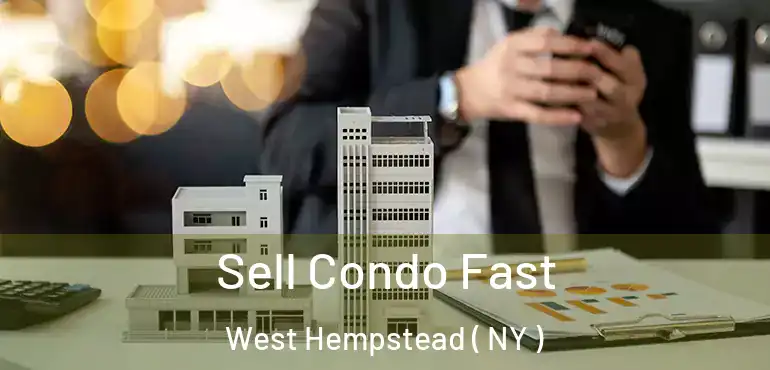  Sell Condo Fast West Hempstead ( NY )
