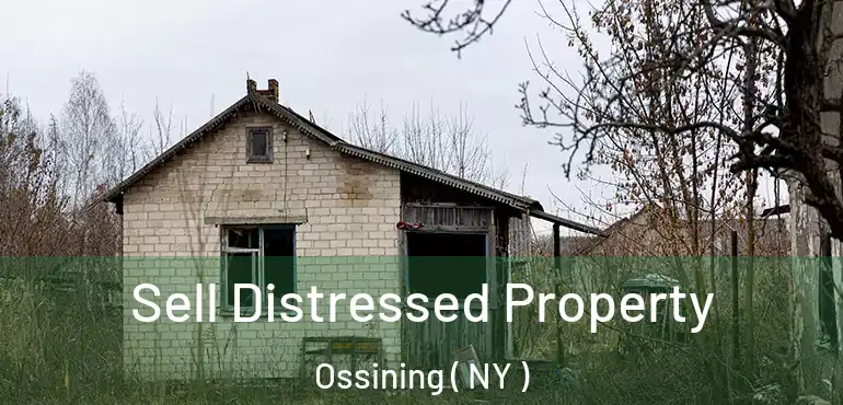  Sell Distressed Property Ossining ( NY )