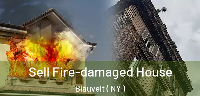  Sell Fire-damaged House Blauvelt ( NY )
