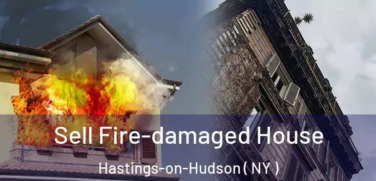  Sell Fire-damaged House Hastings-on-Hudson ( NY )
