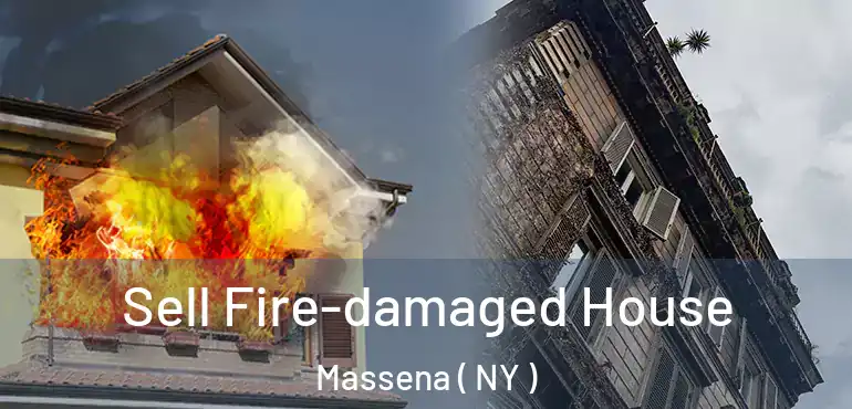  Sell Fire-damaged House Massena ( NY )