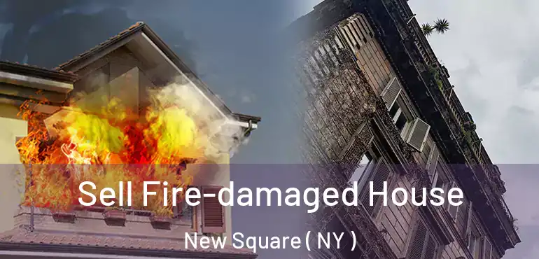  Sell Fire-damaged House New Square ( NY )