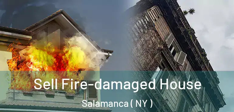  Sell Fire-damaged House Salamanca ( NY )