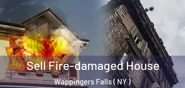  Sell Fire-damaged House Wappingers Falls ( NY )