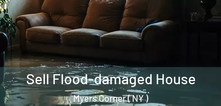  Sell Flood-damaged House Myers Corner ( NY )
