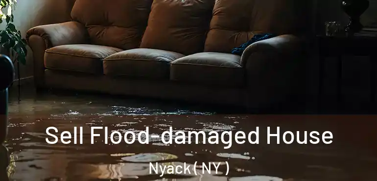  Sell Flood-damaged House Nyack ( NY )