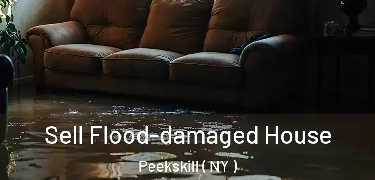  Sell Flood-damaged House Peekskill ( NY )