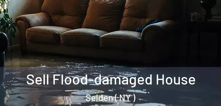  Sell Flood-damaged House Selden ( NY )