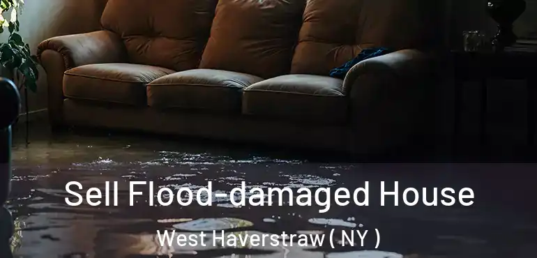  Sell Flood-damaged House West Haverstraw ( NY )