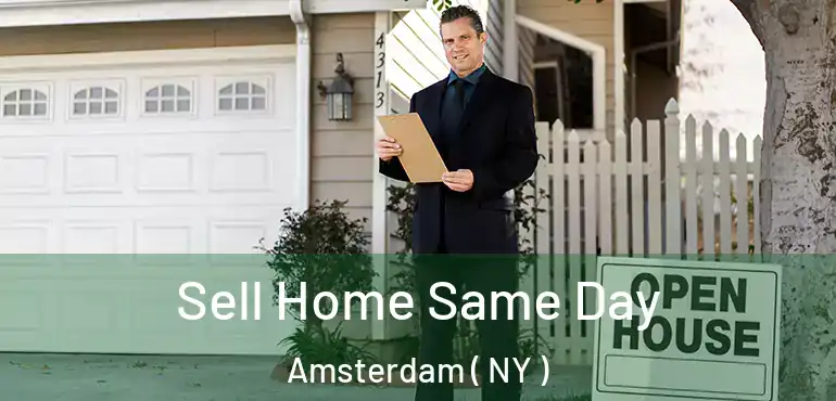  Sell Home Same Day Amsterdam ( NY )