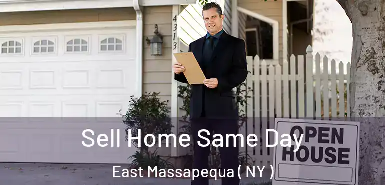  Sell Home Same Day East Massapequa ( NY )