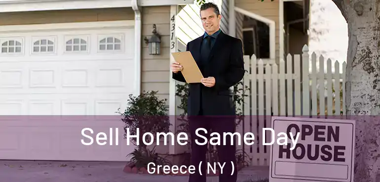  Sell Home Same Day Greece ( NY )