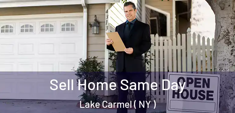  Sell Home Same Day Lake Carmel ( NY )