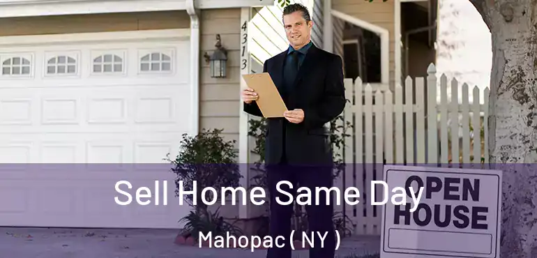  Sell Home Same Day Mahopac ( NY )