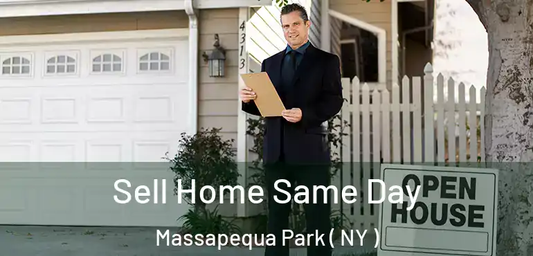  Sell Home Same Day Massapequa Park ( NY )