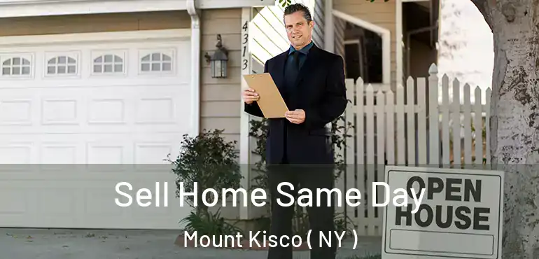  Sell Home Same Day Mount Kisco ( NY )
