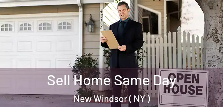  Sell Home Same Day New Windsor ( NY )