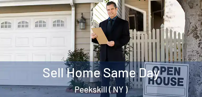  Sell Home Same Day Peekskill ( NY )