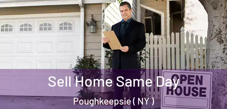  Sell Home Same Day Poughkeepsie ( NY )