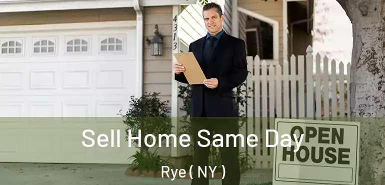  Sell Home Same Day Rye ( NY )
