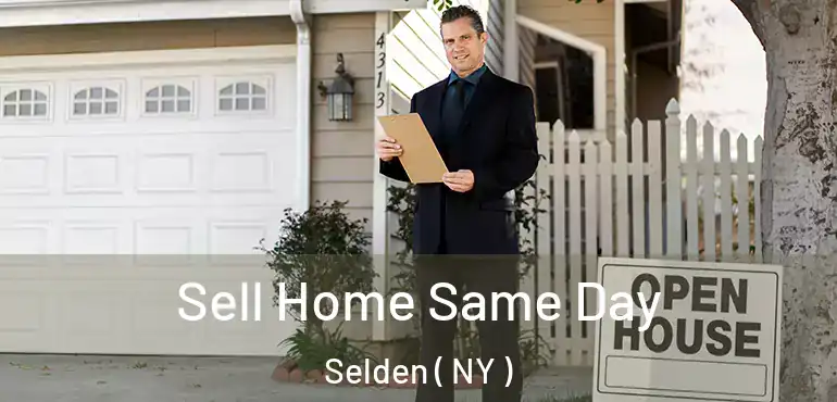  Sell Home Same Day Selden ( NY )