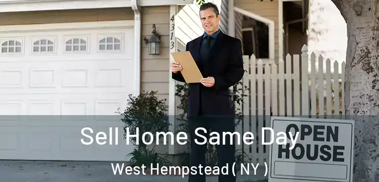  Sell Home Same Day West Hempstead ( NY )