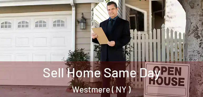  Sell Home Same Day Westmere ( NY )