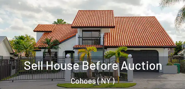  Sell House Before Auction Cohoes ( NY )