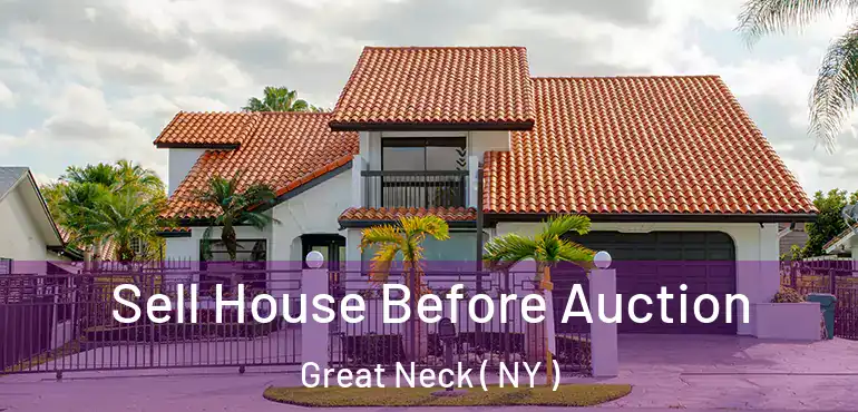 Sell House Before Auction Great Neck ( NY )