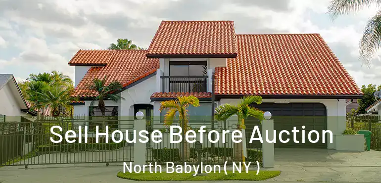  Sell House Before Auction North Babylon ( NY )