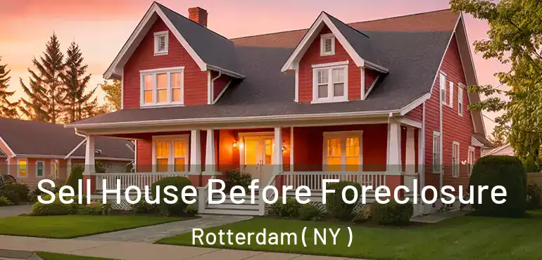  Sell House Before Foreclosure Rotterdam ( NY )