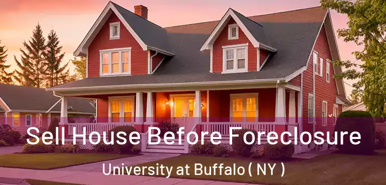  Sell House Before Foreclosure University at Buffalo ( NY )
