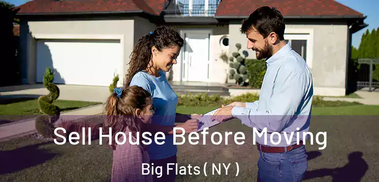  Sell House Before Moving Big Flats ( NY )
