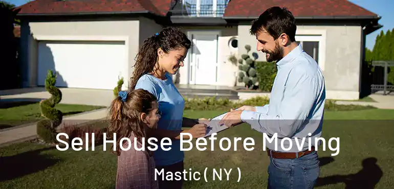  Sell House Before Moving Mastic ( NY )
