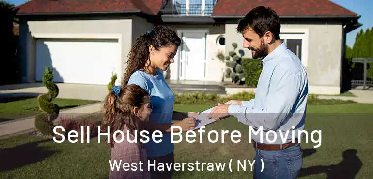 Sell House Before Moving West Haverstraw ( NY )