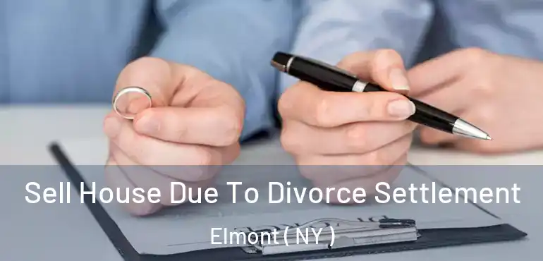  Sell House Due To Divorce Settlement Elmont ( NY )