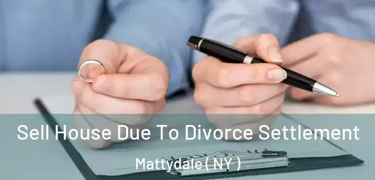  Sell House Due To Divorce Settlement Mattydale ( NY )