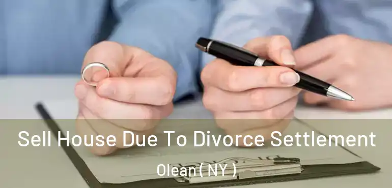  Sell House Due To Divorce Settlement Olean ( NY )