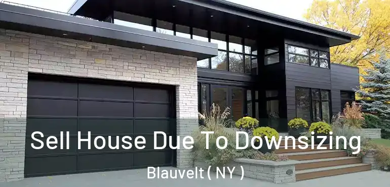  Sell House Due To Downsizing Blauvelt ( NY )