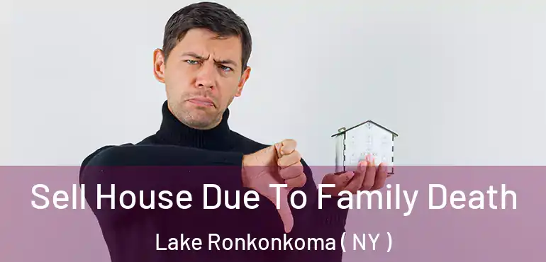  Sell House Due To Family Death Lake Ronkonkoma ( NY )